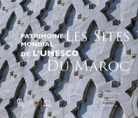Patrimoine mondial de l'Unesco : les sites du Maroc