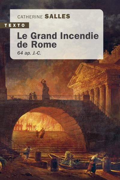 Le grand incendie de Rome : 64 ap. J.-C.
