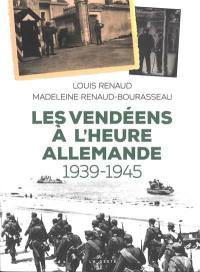 Les Vendéens à l'heure allemande : 1939-1945
