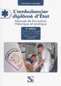 L'ambulancier diplômé d'Etat : manuel de formation théorique et pratique