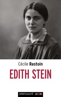 Edith Stein, 1891-1942 : enquête sur la source