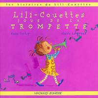 Les histoires de Lili-Couettes. Vol. 2003. Lili-Couettes joue de la trompette