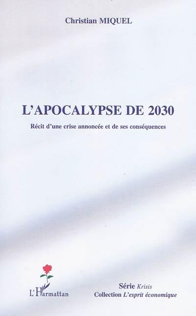 L'apocalypse de 2030 : récit d'une crise annoncée et de ses conséquences