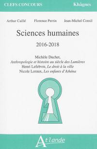 Sciences humaines : 2016-2018 : Michèle Duchet, Anthropologie et histoire au siècle des lumières ; Henri Lefebvre, Le droit à la ville ; Nicole Loraux, Les enfants d'Athéna