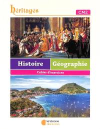 Histoire géographie, histoire des arts, instruction civique CM2 : cahier d'exercices