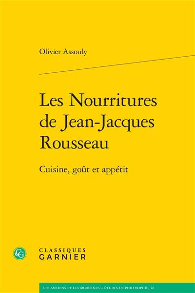 Les nourritures de Jean-Jacques Rousseau : cuisine, goût et appétit
