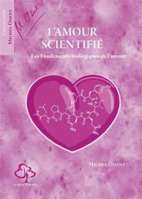 L'amour scientifié : les fondements biologiques de l'amour