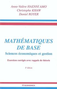 Mathématiques de base : sciences économiques et gestion : exercices corrigés avec rappels de théorie