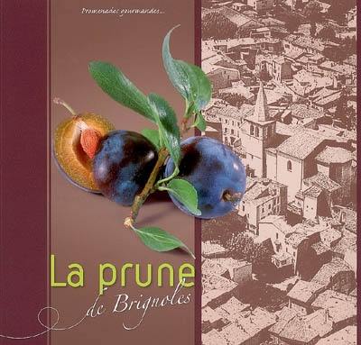 La prune de Brignoles : promenades gourmandes...