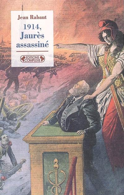 1914, Jaurès assassiné