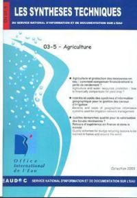 Les synthèses techniques du Service national d'information et de documentation sur l'eau. Vol. 3-5. Agriculture