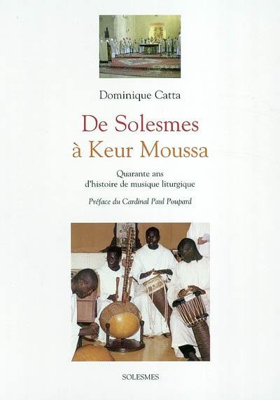 De Solesmes à Keur Moussa : quarante ans d'histoire de musique liturgique, 1963-2003