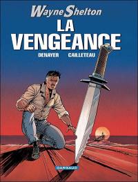 Wayne Shelton. Vol. 5. La vengeance
