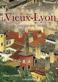 Le vieux Lyon : un patrimoine vivant