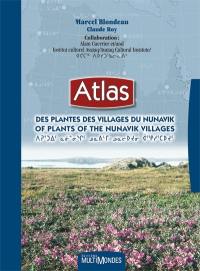 Atlas des plantes des villages du Nunavik. Atlas of plants of the Nunavik villages
