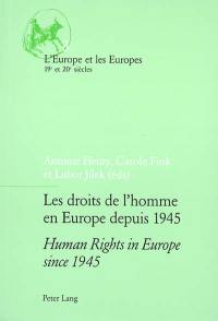Les droits de l'homme en Europe depuis 1945. Human rights in Europe since 1945