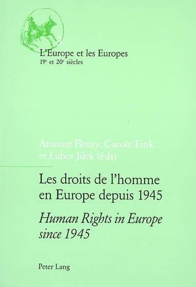 Les droits de l'homme en Europe depuis 1945. Human rights in Europe since 1945
