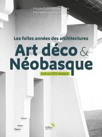 Les folles années des architectures : Art déco & néobasque : sur la côte basque