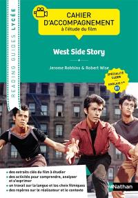 West side story, Jerome Robbins & Robert Wise : cahier d'accompagnement à l'étude du film : spécialité LLCER, anglais 1re B2
