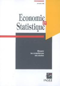 Economie et statistique, n° 424-425. Mesurer les compétences des adultes : avec l'enquête Information et vie quotidienne (IVQ)