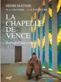 La Chapelle de Vence, journal d'une création : lettres et entretiens avec A.-M. Couturier, L.B. Rayssiguier