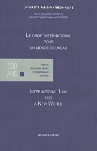 Le droit international pour un monde nouveau. International law for a new world
