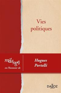 Vies politiques : mélanges en l'honneur de Hugues Portelli