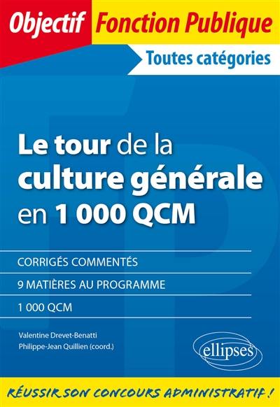 Le tour de la culture générale en 1.000 QCM : toutes catégories