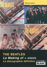 The Beatles : le making of, l'argus, la discographie définitive