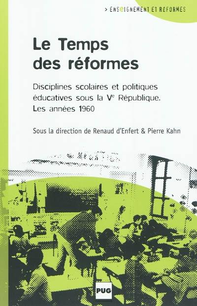 Le temps des réformes : disciplines scolaires et politiques éducatives sous la Cinquième République - les années 1960