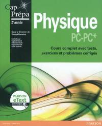Physique PC-PC* : cours complet avec tests, exercices et problèmes corrigés : cap prépa 2e année