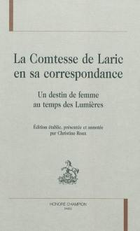 La comtesse de Laric en sa correspondance : un destin de femme au temps des Lumières