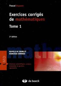 Exercices corrigés de mathématiques : rappels de cours et exercices corrigés. Vol. 1