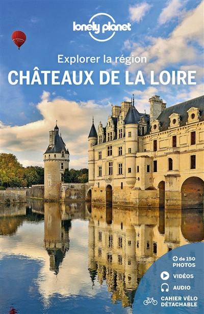 Châteaux de la Loire : explorer la région
