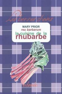 La cuisine de la rhubarbe : reu barbarum
