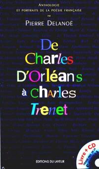 De Charles d'Orléans à Charles Trenet : anthologie de la poésie française