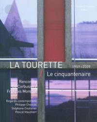 La Tourette, le cinquantenaire, 1959-2009 : rencontre Le Corbusier-François Morellet