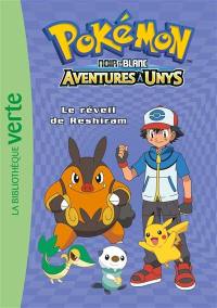 Pokémon : noir & blanc. Vol. 11. Aventures à Unys : le réveil de Reshiram