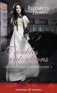 Les fantômes de Maiden Lane. Vol. 1. Troubles intentions