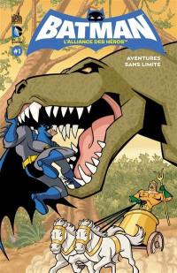 Batman, l'alliance des héros. Vol. 1. Aventures sans limite !