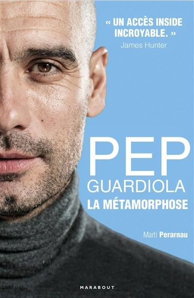 Pep Guardiola : la métamorphose