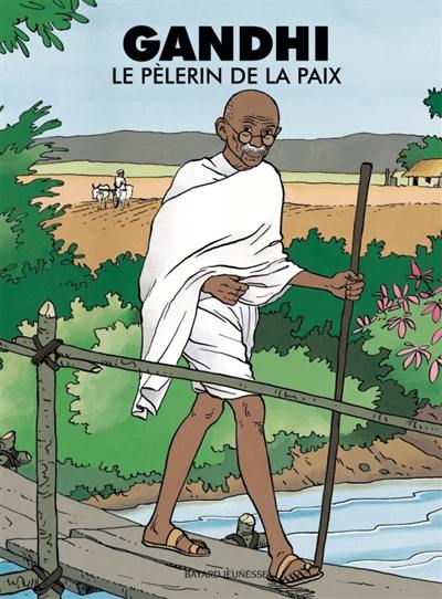 Gandhi : le pèlerin de la paix