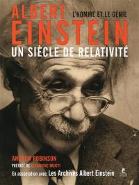 Albert Einstein, un siècle de relativité : l'homme et le génie