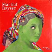 Martial Raysse : l'exposition. Martial Raysse : the exhibition