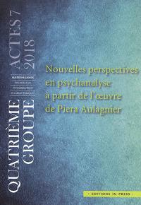 Nouvelles perspectives en psychanalyse à partir de l'oeuvre de Piera Aulagnier