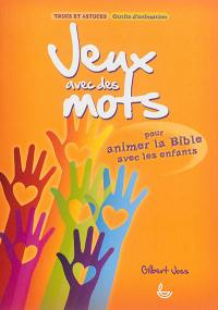 Jeux avec des mots : pour animer la Bible avec les enfants