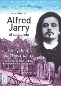 Alfred Jarry et sa bande, Le cycliste de Montmartre