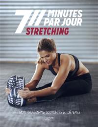 Stretching : mon programme souplesse et détente