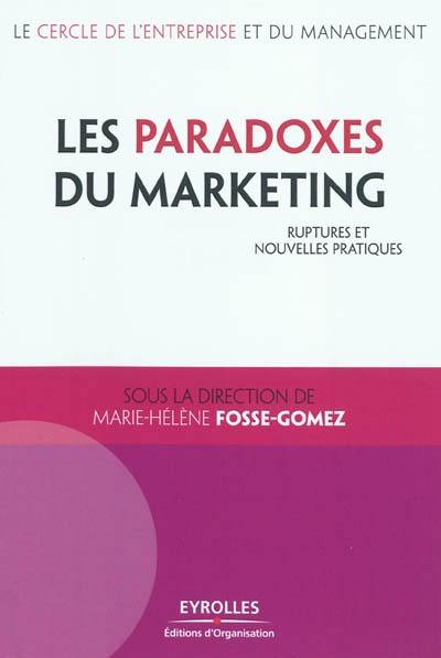 Les paradoxes du marketing : ruptures et nouvelles pratiques