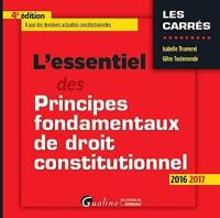 L'essentiel des principes fondamentaux de droit constitutionnel : 2016-2017